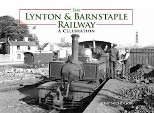 Cover for Tony Nicholson · The Lynton and Barnstaple Railway (Hardcover Book) (2017)