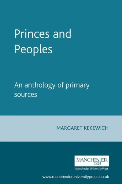 Cover for Margaret Kekewich · Princes and Peoples: France and the British Isles 1620-1714 - an Anthology of Primary Sources (Paperback Book) (1994)
