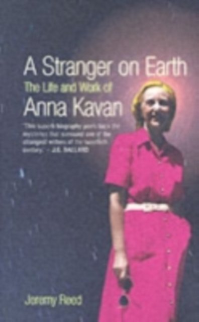 Cover for Jeremy Reed · Stranger on the Earth: The Life and Work of Anna Kavan (Paperback Bog) (2006)