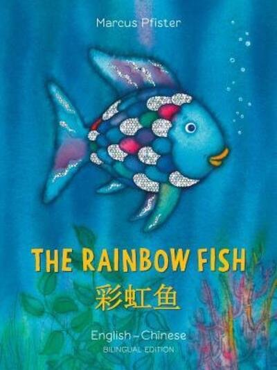 Cover for Marcus Pfister · The Rainbow Fish / Bi:libri - Eng / Chinese PB - Rainbow Fish (Paperback Book) (2019)