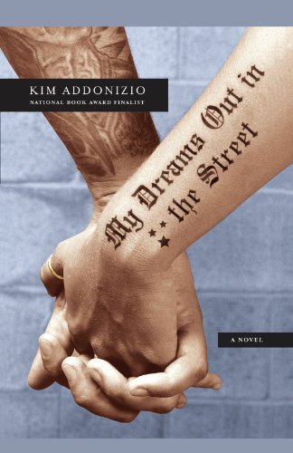 Cover for Kim Addonizio · My Dreams out in the Street: a Novel (Pocketbok) [Reprint edition] (2010)
