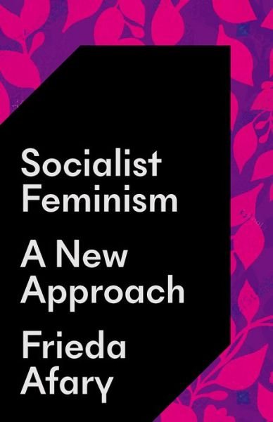 Cover for Frieda Afary · Socialist Feminism: A New Approach (Paperback Book) (2022)
