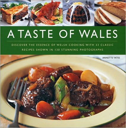 Cover for Annette Yates · A Taste of Wales: Discover the Essence of Welsh Cooking with Over 30 Classic Recipes (Hardcover Book) (2009)