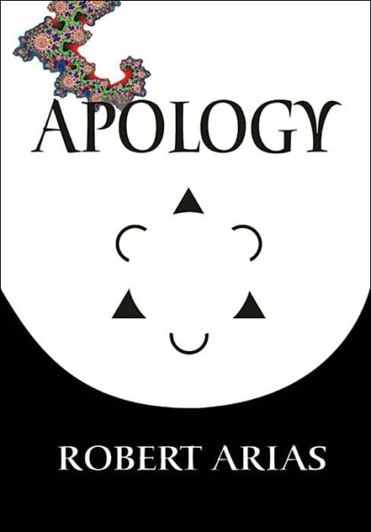 Apology - Robert Arias - Bücher - AuthorHouse - 9780759632738 - 18. April 2002