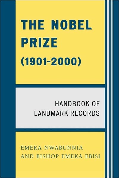 Cover for Emeka Nwabunnia · The Nobel Prize (1901-2000): Handbook of Landmark Records (Paperback Book) (2007)