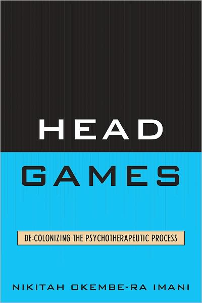 Cover for Nikitah Okembe-RA Imani · Head Games: De-Colonizing the Psychotherapeutic Process (Paperback Book) (2010)