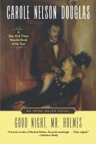 Cover for Carole Nelson Douglas · Good Night, Mr. Holmes - Irene Adler (Paperback Book) [Reprint edition] (2009)