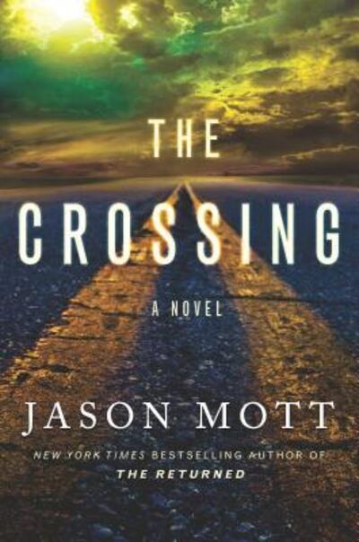 Cover for Jason Mott · The crossing (Book) (2018)