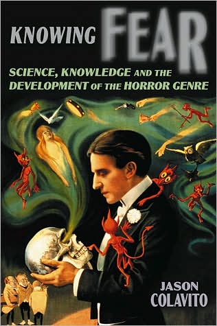 Cover for Jason Colavito · Knowing Fear: Science, Knowledge and the Development of the Horror Genre (Paperback Book) (2007)