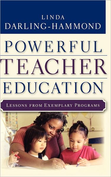 Cover for Darling-Hammond, Linda (Stanford University) · Powerful Teacher Education: Lessons from Exemplary Programs (Hardcover Book) (2006)