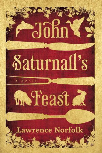 Cover for Lawrence Norfolk · John Saturnall's Feast (Paperback Book) (2013)