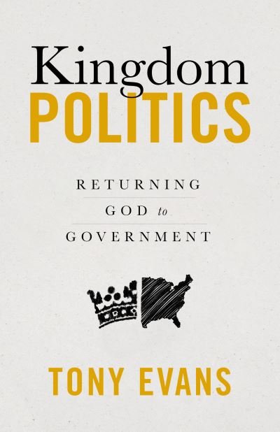 Cover for Tony Evans · Kingdom Politics (Book) (2022)