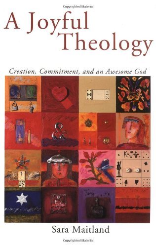 Cover for Sara Maitland · A Joyful Theology: Creation, Commitment, and an Awesome God (Paperback Bog) (2002)