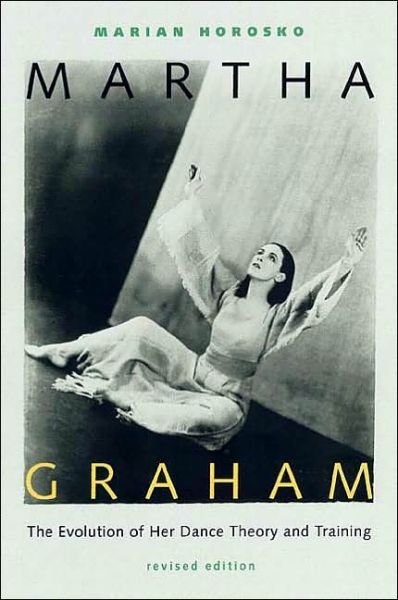 Cover for Marian Horosko · Martha Graham: The Evolution of Her Dance Theory and Training (Paperback Book) [2 Revised edition] (2002)