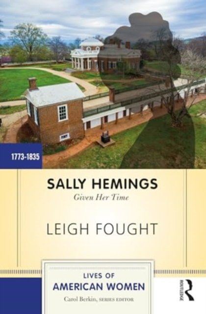 Cover for Leigh Fought · Sally Hemings: Given Her Time - Lives of American Women (Pocketbok) (2024)