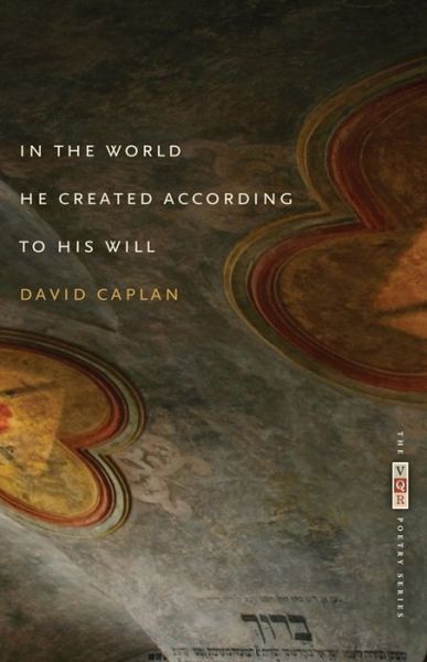 Cover for David Caplan · In the World He Created According to His Will: Poems - The VQR Poetry (Paperback Book) (2010)