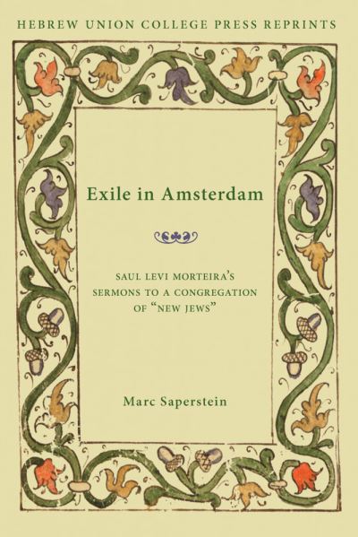 Cover for Marc Saperstein · Exile in Amsterdam: Saul Levi Morteira's Sermons to a Congregation of “New Jews” (Paperback Book) (2015)