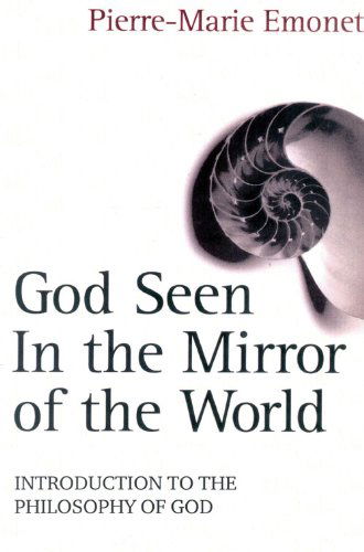 Cover for Pierre-Marie Emonet · God Seen in the Mirror of the World: An Introduction to the Philosophy of God (Taschenbuch) (2000)