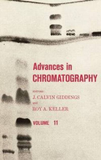 Cover for Giddings Giddings · Advances in Chromatography: Volume 11 - Advances in Chromatography (Innbunden bok) (1974)