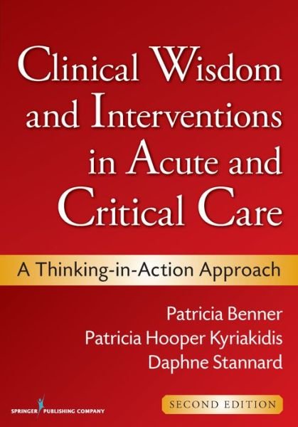 Cover for Patricia Benner · Clinical Wisdom and Interventions in Acute and Critical Care: A Thinking-in-Action Approach (Pocketbok) (2011)