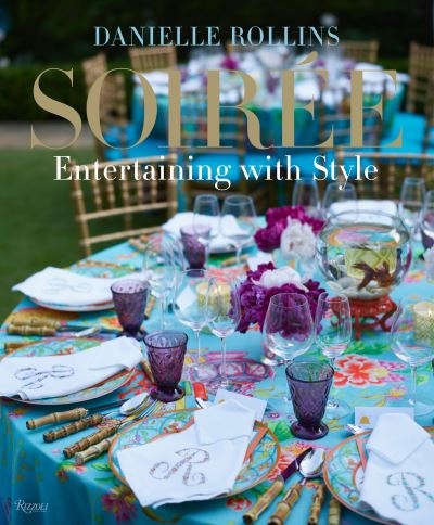 Cover for Danielle Rollins · Soiree: Entertaining with Style (Hardcover Book) (2012)