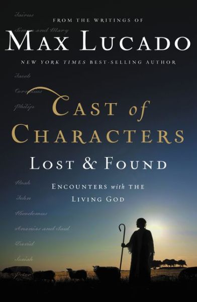 Cover for Max Lucado · Cast of Characters: Lost and Found: Encounters with the Living God (Paperback Book) [ITPE edition] (2012)