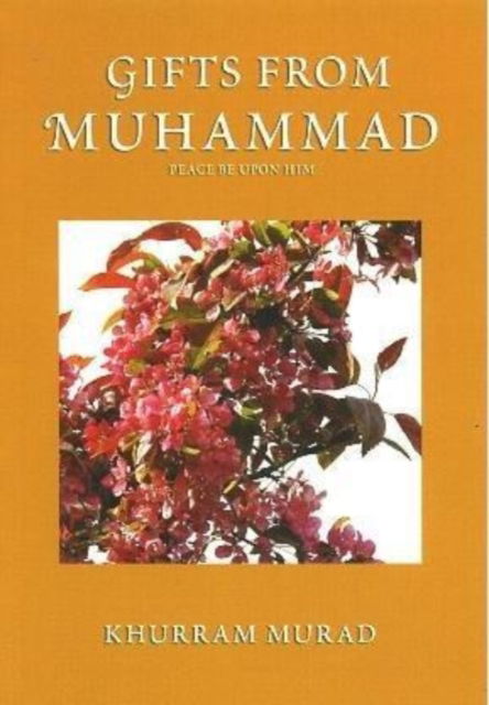 Cover for Khurram Murad · Gifts from Muhammad (Paperback Book) (2007)