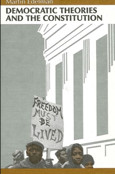 Cover for Martin Edelman · Democratic theories and the Constitution (Book) (1985)