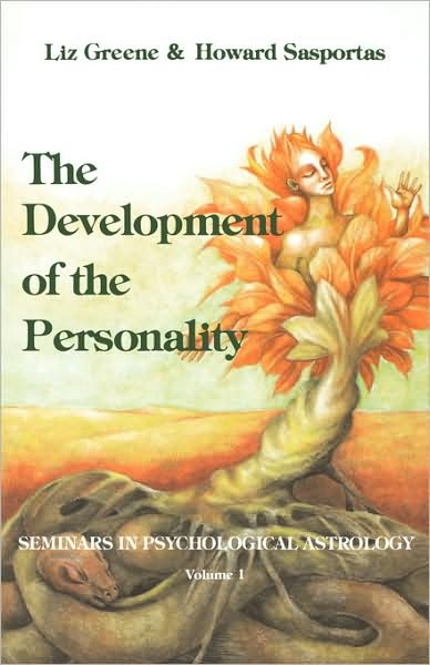 The Development of the Personality: Seminars in Psychological Astrology; V. 1 - Liz Greene - Books - Red Wheel/Weiser - 9780877286738 - May 1, 1987
