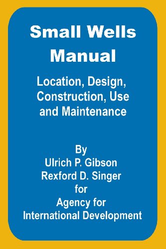 Small Wells Manual: Location, Design, Construction, Use and Maintenance - Ulric P Gibson - Books - Books for Business - 9780894991738 - June 1, 2002