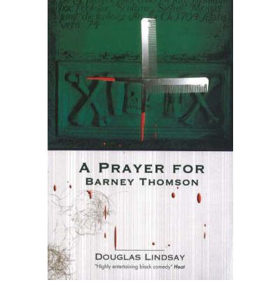 Prayer For Barney Thomson - Douglas Lindsay - Książki - Long Midnight Publishing - 9780954138738 - 2001