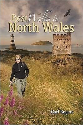 Cover for Carl Rogers · Best Walks in North Wales: Twenty-eight of the Finest Circular Walks in North Wales: Covering the Isle of Anglesey, Ileyn Peninsula, Northern Snowdonia and Northeast Wales (Paperback Book) [UK edition] (2008)