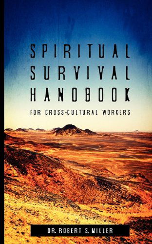 Cover for Robert  S. Miller · Spiritual Survival Handbook for Cross-cultural Workers (Paperback Book) (2011)