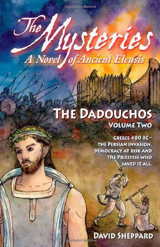 Cover for Richard Sheppard · The Mysteries - the Dadouchos: a Novel of Ancient Eleusis (Paperback Book) (2010)