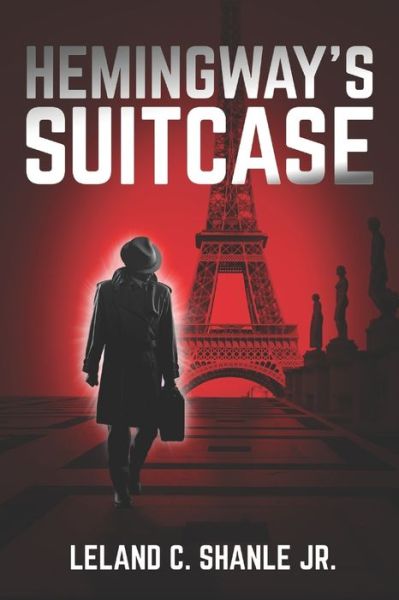 Cover for LELAND C. SHANLE Jr. · Hemingway's Suitcase (Paperback Book) (2019)