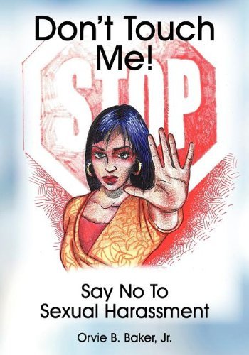 Cover for Orvie B Baker Jr · Don't Touch Me! Say No To Sexual Harassment (Taschenbuch) (2012)