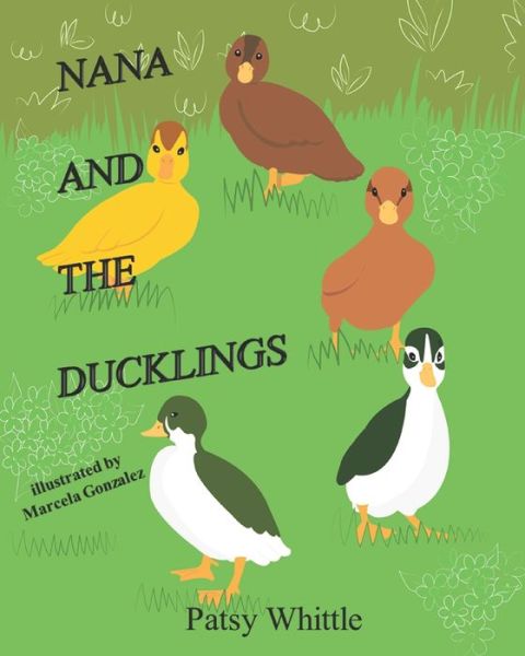 Cover for Patsy Whittle · Nana and the Ducklings: A Rescue Story (Paperback Book) (2019)