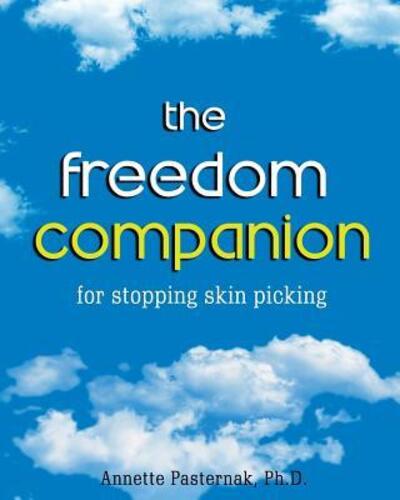 Cover for Annette Pasternak Ph.D. · The Freedom Companion : for Stopping Skin Picking (Paperback Book) (2017)