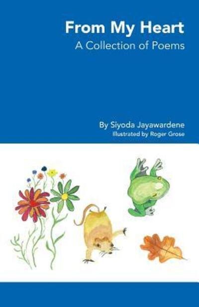 Cover for Siyoda Jayawardene · From My Heart - a Collection of Poems (Paperback Bog) (2014)