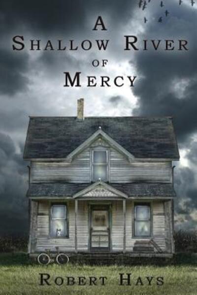 Cover for Associate Professor Robert Hays · A Shallow River of Mercy (Paperback Book) (2017)