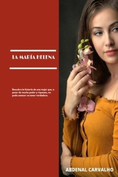 La Maria Helena - Abdenal Carvalho - Livres - Blurb - 9781006298738 - 23 août 2024