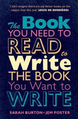 Cover for Sarah Burton · The Book You Need to Read to Write the Book You Want to Write: A Handbook for Fiction Writers (Pocketbok) [New edition] (2022)