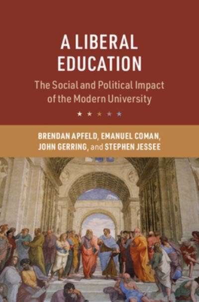 Cover for Apfeld, Brendan (University of Texas, Austin) · A Liberal Education: The Social and Political Impact of the Modern University - Cambridge Studies in the Comparative Politics of Education (Pocketbok) (2024)