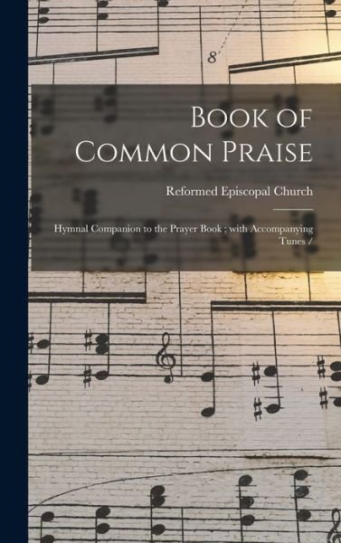 Cover for Reformed Episcopal Church · Book of Common Praise (Innbunden bok) (2021)