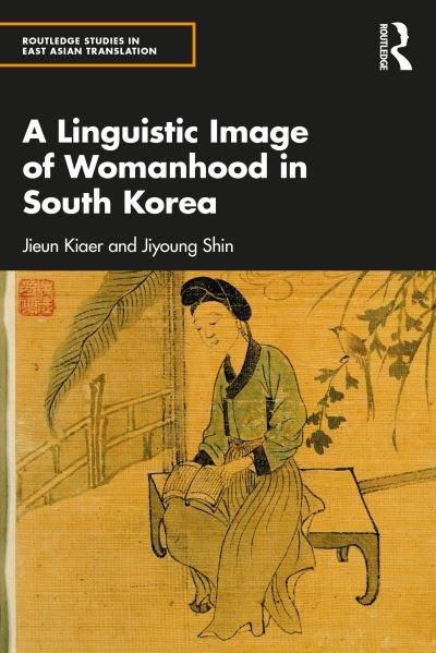Cover for Jieun Kiaer · A Linguistic Image of Womanhood in South Korea - Routledge Studies in East Asian Translation (Pocketbok) (2022)