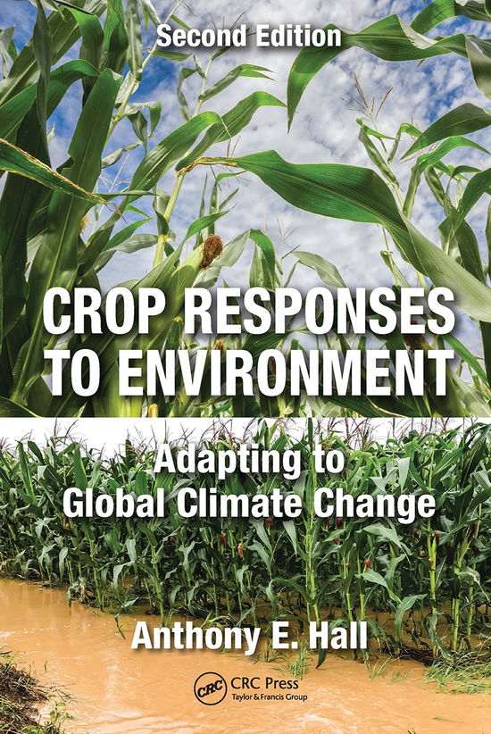 Cover for Hall, Anthony E. (University of California, Riverside, California, USA) · Crop Responses to Environment: Adapting to Global Climate Change, Second Edition (Paperback Book) (2021)