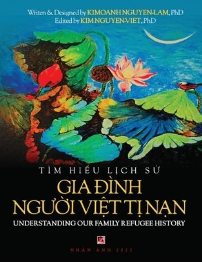 Cover for Kimoanh Nguyen-Lam · Giao Trinh Tim Hi&amp;#7875; u L&amp;#7883; ch S&amp;#7917; Gia &amp;#272; inh Ng&amp;#432; &amp;#7901; i Vi&amp;#7879; t T&amp;#7883; N&amp;#7841; n (Understanding the Vietnamese American Refugee Family) (soft cover) (Pocketbok) (2022)