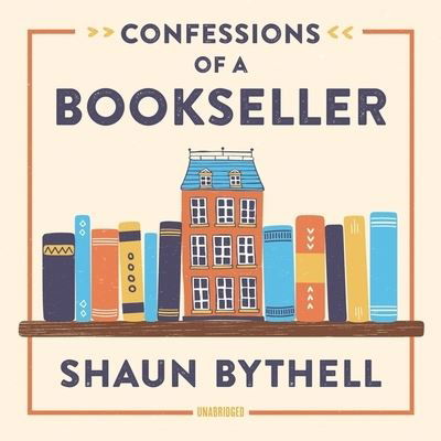 Confessions of a Bookseller - Shaun Bythell - Muzyka - Blackstone Publishing - 9781094178738 - 7 lipca 2020