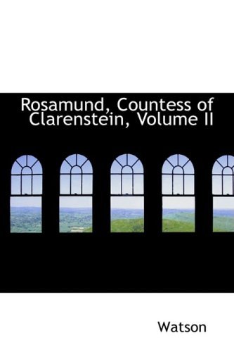 Cover for Watson · Rosamund, Countess of Clarenstein, Volume II (Pocketbok) (2009)