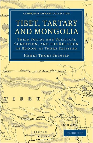 Cover for Henry Thoby Prinsep · Tibet, Tartary and Mongolia: Their Social and Political Condition, and the Religion of Boodh, as There Existing - Cambridge Library Collection - South Asian History (Taschenbuch) (2011)